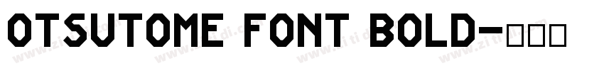 OTSUTOME FONT BOLD字体转换